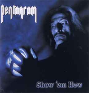 Pentagram - Show 'em How