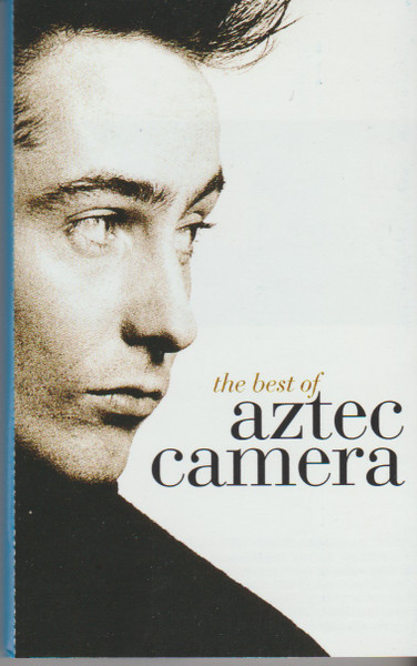 Aztec Camera – The Best Of Aztec Camera (1999, Cassette) - Discogs