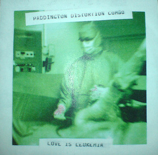 Album herunterladen Paddington Distortion Combo - Love Is Leukemia