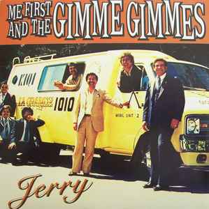 Jerry - Me First And The Gimme Gimmes