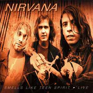 Nirvana – Smells Like Teen Spirit • Live (2021, CD) - Discogs