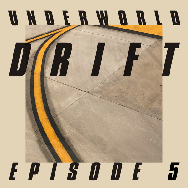 télécharger l'album Underworld - Drift Episode 5 Game