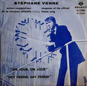 Stéphane Venne - Un Jour, Un Jour / Hey Friend, Say Friend album cover