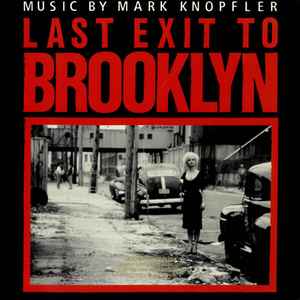 Dernière sortie pour Brooklyn = Last exit to Brooklyn : B.O.F. / Mark Knopfler, comp. & prod. Guy Fletcher | Knopfler, Mark. Comp. & prod.