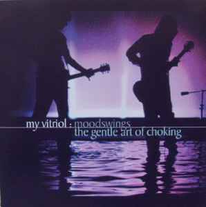 My Vitriol - Moodswings : The Gentle Art Of Choking album cover