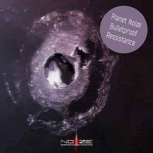 Planet Noize - Bulletproof Ressistance album cover