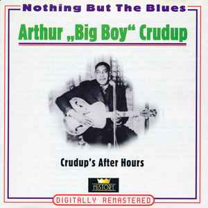 Arthur "Big Boy" Crudup - Crudup's After Hours