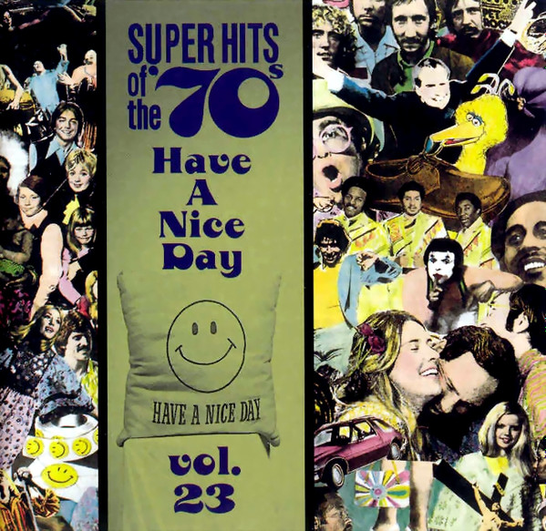 Super Hits Of The '70s - Have A Nice Day, Vol. 23 (1996, CD) - Discogs