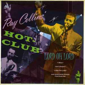 Ray Collins' Hot Club – Lord Oh Lord (2007, CD) - Discogs