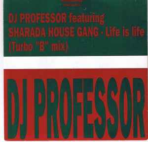 D.J. Professor Featuring Sharada House Gang – Life Is Life (1991