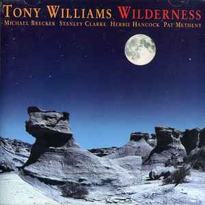Wilderness / Tony Williams, batt. Michael Brecker, saxo t | Williams, Tony (1945-1997). Batt.