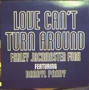 Farley 'Jackmaster' Funk Featuring Darryl Pandy – Love Can't Turn 