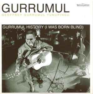 Gurrumul Yunupingu - Gurrumul History (I Was Born Blind) album cover
