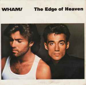 Wham! – The Edge Of Heaven (1986, Vinyl) - Discogs