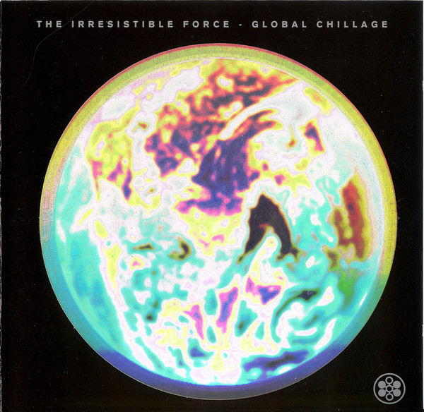 The Irresistible Force – Global Chillage (1994, CD) - Discogs