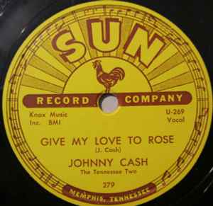 Johnny Cash & The Tennessee Two - Home Of The Blues / Give My Love To Rose