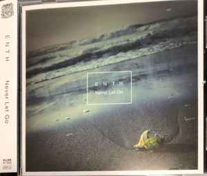 Enth – Never Let Go (2014, CD) - Discogs