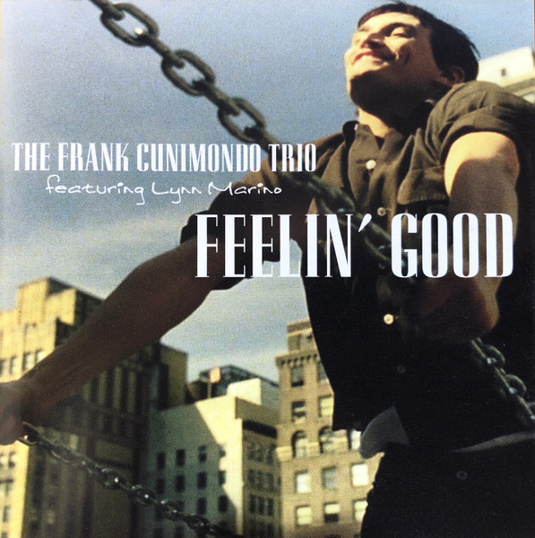 The Frank Cunimondo Trio Featuring Lynn Marino – Feelin' Good 
