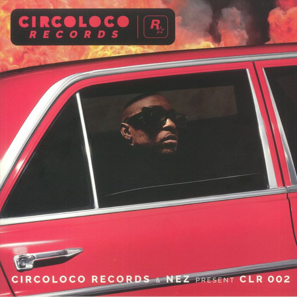 NEZ (13) Feat. Schoolboy Q, Moodymann & Gangsta Boo – CircoLoco Records & Nez Present CLR002