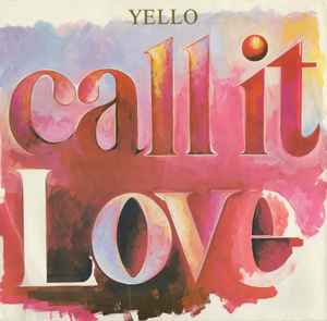 Yello - Call It Love album cover