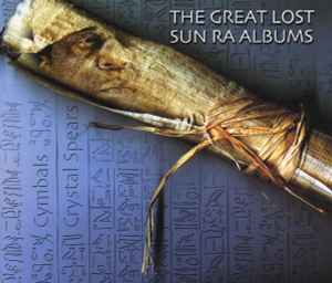 Sun Ra - The Great Lost Sun Ra Albums (Cymbals & Crystal Spears) album cover