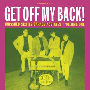 Get Off My Back! Unissued Sixties Garage Acetates / Volume One - Various