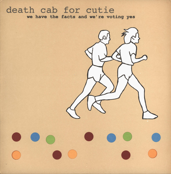 Death Cab For Cutie – We Have The Facts And We're Voting Yes 
