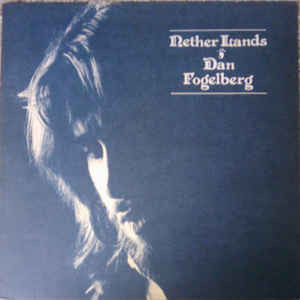 Dan Fogelberg – Nether Lands (1977, Terre Haute Press, Gatefold, Vinyl ...