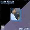 Frank Morgan With The Cedar Walton Trio* - Easy Living