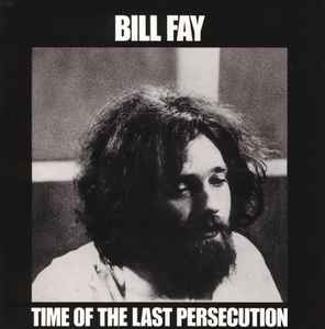 Time Of The Last Persecution - Bill Fay