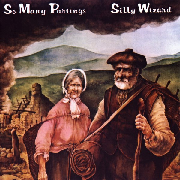 Album herunterladen Silly Wizard - So Many Partings