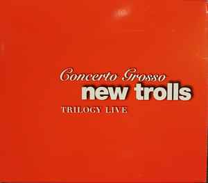 New Trolls - Concerto Grosso Trilogy Live album cover