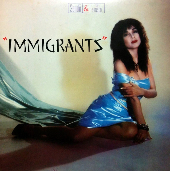 Sandii & The Sunsetz – Immigrants (1982, Vinyl) - Discogs