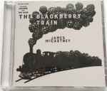 Cover of The Blackberry Train, 2016, CD