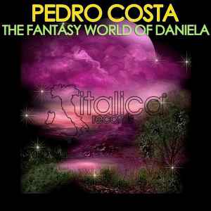 Pedro Costa (4) - The Fantasy World Of Daniela album cover