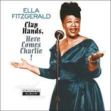 Ella Fitzgerald - Clap Hands, Here Comes Charlie! album cover
