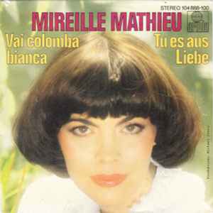 Mireille Mathieu - Vai Colomba Bianca / Tu Es Aus Liebe album cover