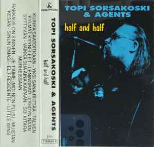Topi Sorsakoski & Agents - Half And Half album cover