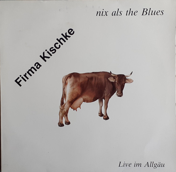 lataa albumi Firma Kischke - Nix Als The Blues