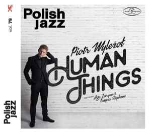 Piotr Wyleżoł - Human Things