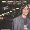 Jackson Browne - Hold On Hold Out