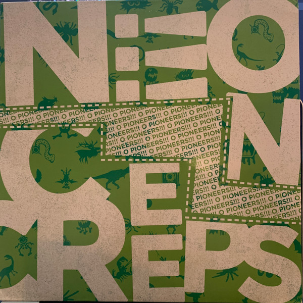O Pioneers!!! – Neon Creeps (2009, Green Transparent, Vinyl) - Discogs