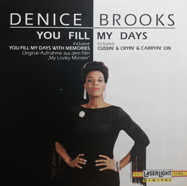 "You Fill My Days"
1991, the album “You Fill My Days“ followed. It contained the songs released on singles earlier plus eight additional tunes five of which were written or co-written by Denice Brooks.