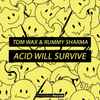 Tom Wax & Rummy Sharma - Acid Will Survive
