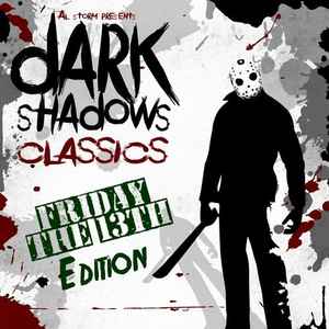Al Storm - Al Storm Presents Dark Shadows Classics (Friday The 13th Edition) album cover