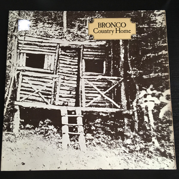 Bronco – Country Home (1970, Vinyl) - Discogs