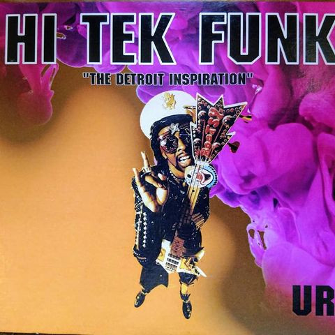 Underground Resistance – Hi Tek Funk (The Detroit Inspiration