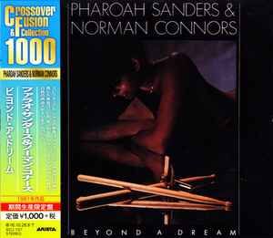 Pharoah Sanders & Norman Connors – Beyond A Dream (2016, CD) - Discogs