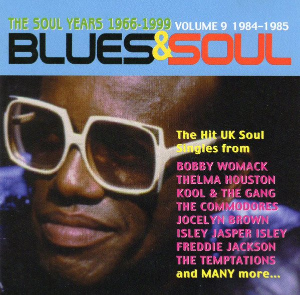 Blues & Soul / The Soul Years 1966-1999 / Volume 9 1984-1985 (2001