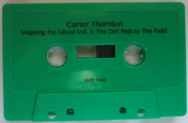 télécharger l'album Carter Thornton - Mapping the Ghost Vol I The Dirt Path To The Field